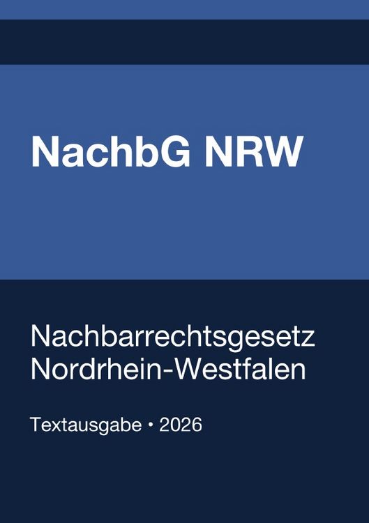 Produktbild: NachbG NRW - Nachbarrechtsgesetz Nordrhein-Westfalen 2026