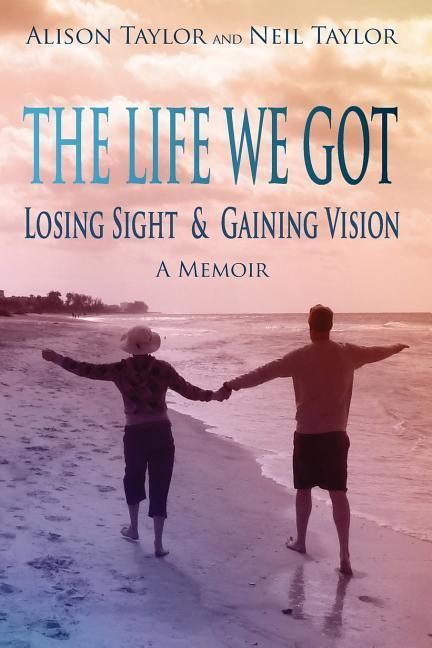 Produktbild: The Life We Got: Losing Sight and Gaining Vision
