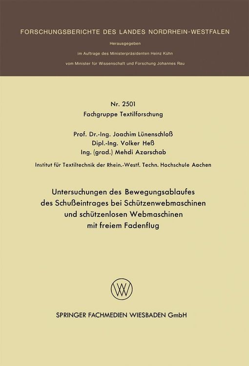 Produktbild: Untersuchungen des Bewegungsablaufes des Schu&szlig;eintrages bei Sch&uuml;tzenwebmaschinen und sch&uuml;tzenlosen Webmaschinen mit freiem Fadenflug