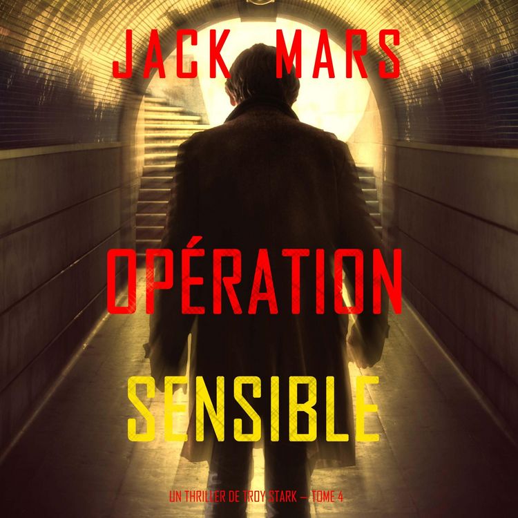 Produktbild: Op&eacute;ration Sensible (Un Thriller de Troy Stark &mdash; Tome 4)