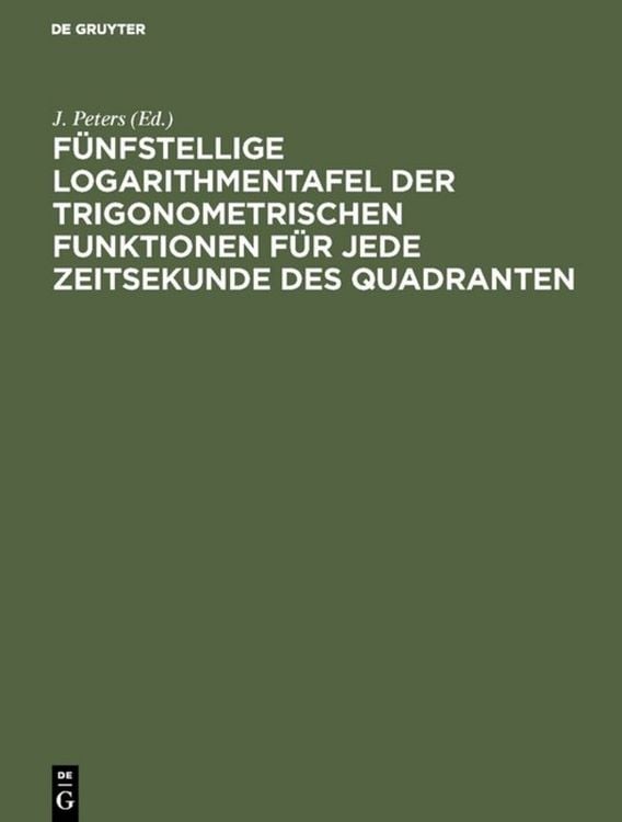 Produktbild: F&uuml;nfstellige Logarithmentafel der trigonometrischen Funktionen f&uuml;r jede Zeitsekunde des Quadranten