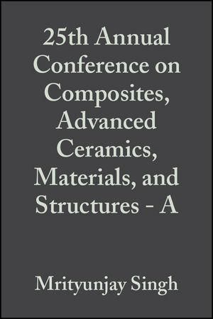 Produktbild: 25th Annual Conference on Composites, Advanced Ceramics, Materials, and Structures - A, Volume 22, Issue 3