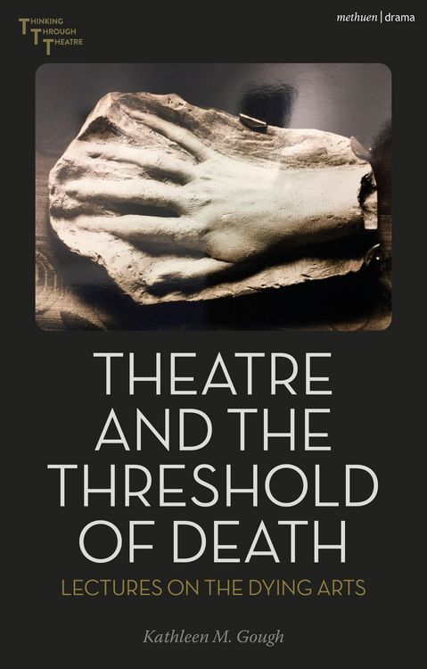 Produktbild: Theatre and the Threshold of Death
