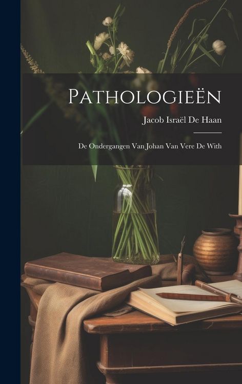 Produktbild: Pathologie&euml;n: De Ondergangen Van Johan Van Vere De with