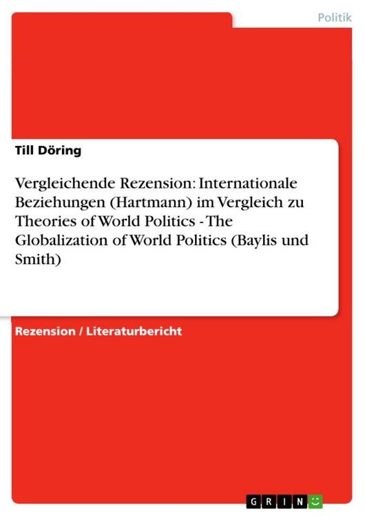 Produktbild: Vergleichende Rezension: Internationale Beziehungen (Hartmann) im Vergleich zu Theories of World Politics - The Globalization of World Politics (Bayli