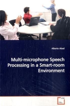 Produktbild: Abad, A: Multi-microphone Speech Processing ina Smart-room E
