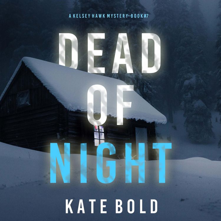 Produktbild: Dead of Night (A Kelsey Hawk FBI Suspense Thriller&mdash;Book Seven)