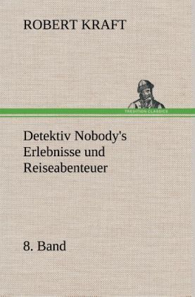 Produktbild: Detektiv Nobody's Erlebnisse und Reiseabenteuer