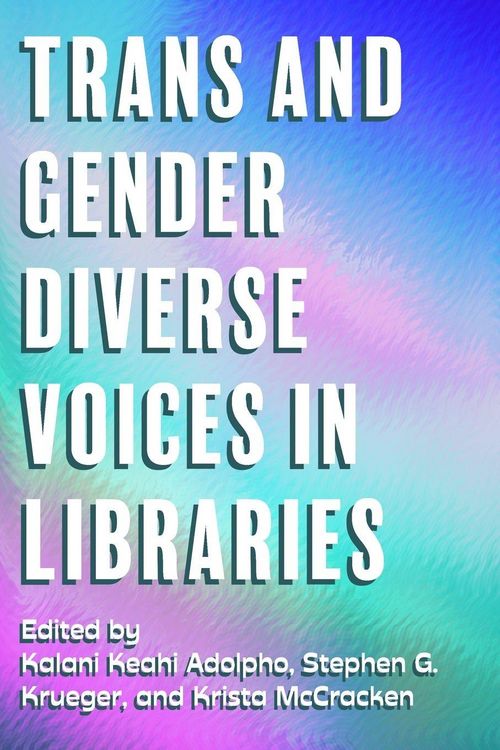 Produktbild: Trans and Gender Diverse Voices in Libraries