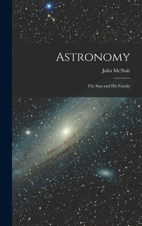 Produktbild: Astronomy; the Sun and His Family