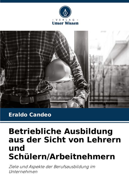 Produktbild: Betriebliche Ausbildung aus der Sicht von Lehrern und Sch&uuml;lern/Arbeitnehmern