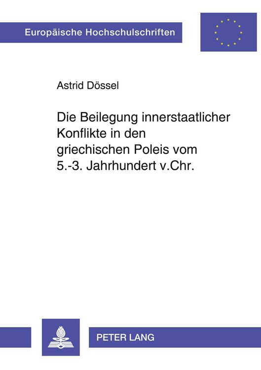 Produktbild: Die Beilegung innerstaatlicher Konflikte in den griechischen Poleis vom 5.&ndash;3. Jahrhundert v.Chr.