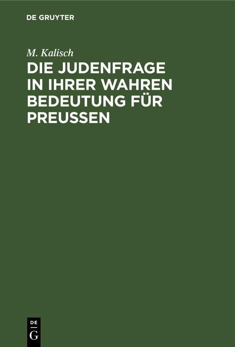 Produktbild: Die Judenfrage in ihrer wahren Bedeutung f&uuml;r Preu&szlig;en
