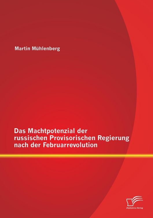 Produktbild: Das Machtpotenzial der russischen Provisorischen Regierung nach der Februarrevolution