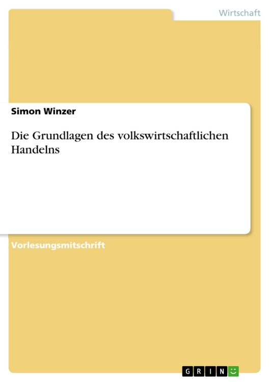 Produktbild: Die Grundlagen des volkswirtschaftlichen Handelns