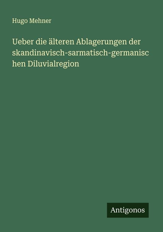 Produktbild: Ueber die &auml;lteren Ablagerungen der skandinavisch-sarmatisch-germanischen Diluvialregion