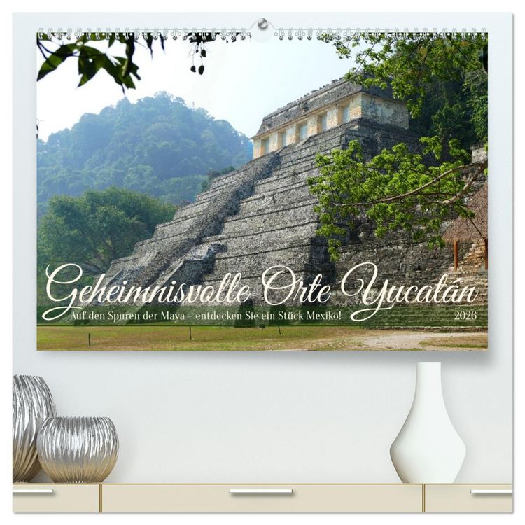 Produktbild: Geheimnisvolle Orte Yucat&aacute;n (hochwertiger Premium Wandkalender 2026 DIN A2 quer), Kunstdruck in Hochglanz