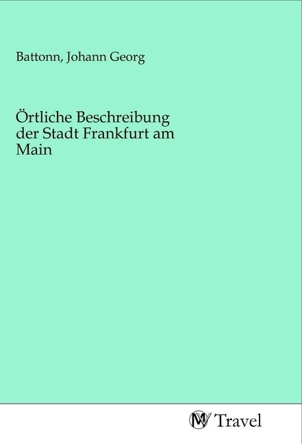 Produktbild: &Ouml;rtliche Beschreibung der Stadt Frankfurt am Main