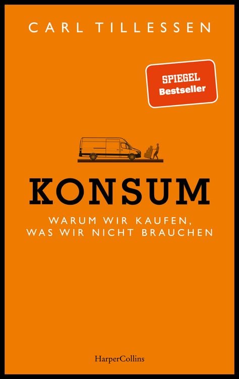 Produktbild: Konsum. Warum wir kaufen, was wir nicht brauchen