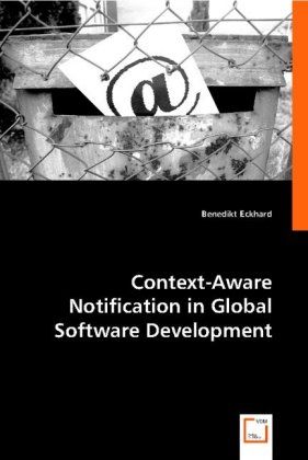 Produktbild: Eckhard, B: Context-Aware Notification in Global Software De