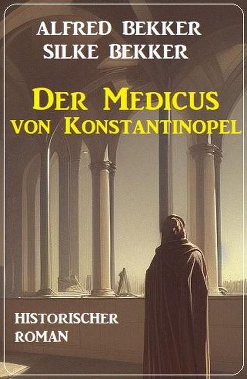 Produktbild: Der Medicus von Konstantinopel: Historischer Roman