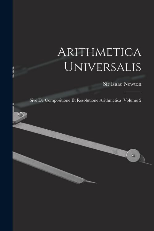 Produktbild: Arithmetica Universalis: Sive De Compositione Et Resolutione Arithmetica Volume 2
