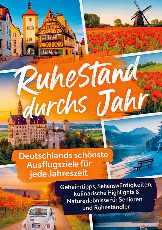 Produktbild: Ruhestand durchs Jahr - Deutschlands sch&ouml;nste Ausflugsziele f&uuml;r jede Jahreszeit