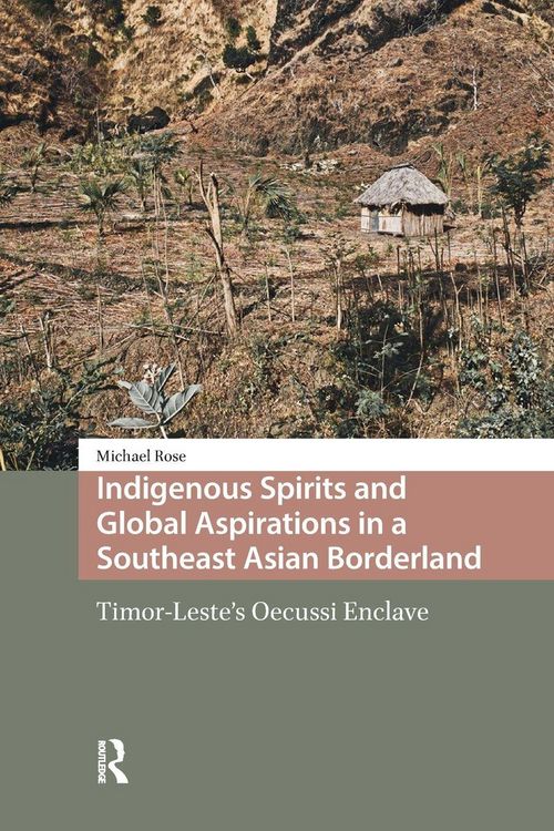 Produktbild: Indigenous Spirits and Global Aspirations in a Southeast Asian Borderland