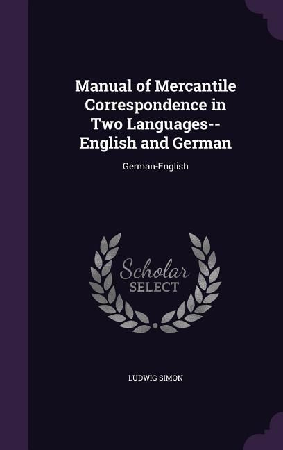 Produktbild: Manual of Mercantile Correspondence in Two Languages-- English and German