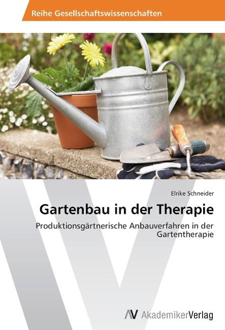Produktbild: Schneider, E: Gartenbau in der Therapie