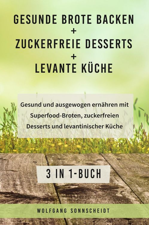 Produktbild: Gesunde Brote backen + Zuckerfreie Desserts + Levante K&uuml;che