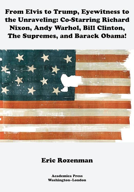 Produktbild: From Elvis to Trump, Eyewitness to the Unraveling