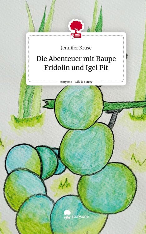 Produktbild: Die Abenteuer mit Raupe Fridolin und Igel Pit. Life is a Story - story.one