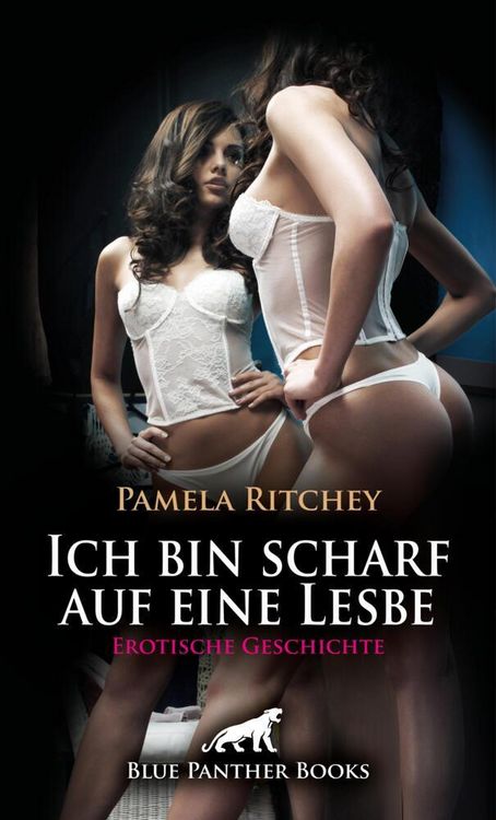 Produktbild: Ich bin scharf auf eine Lesbe | Erotische Geschichte + 1 weitere Geschichte