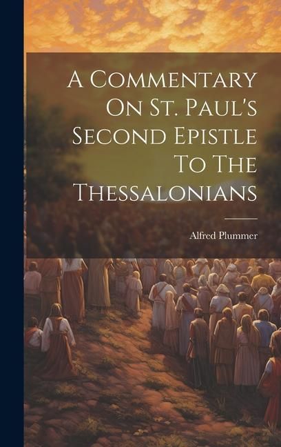 Produktbild: A Commentary On St. Paul's Second Epistle To The Thessalonians