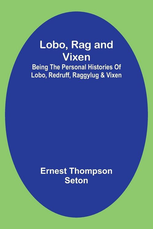 Produktbild: Lobo, Rag and Vixen;Being The Personal Histories Of Lobo, Redruff, Raggylug & Vixen