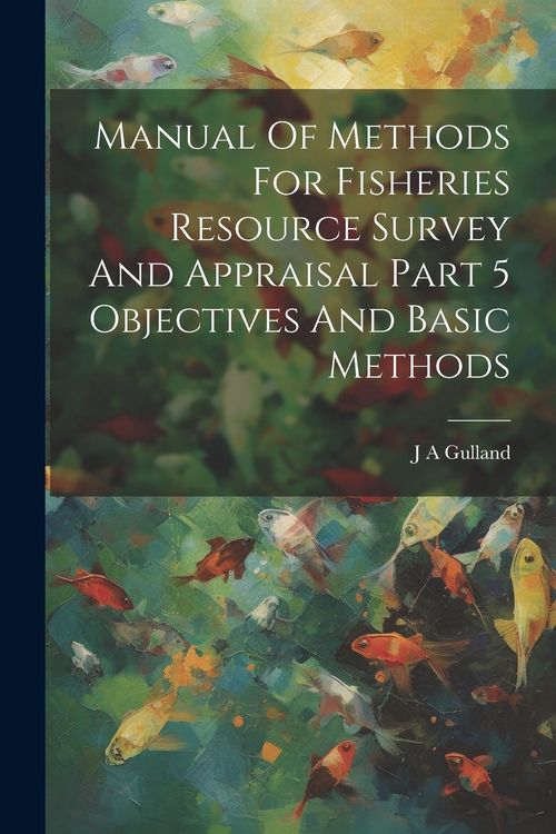 Produktbild: Manual Of Methods For Fisheries Resource Survey And Appraisal Part 5 Objectives And Basic Methods