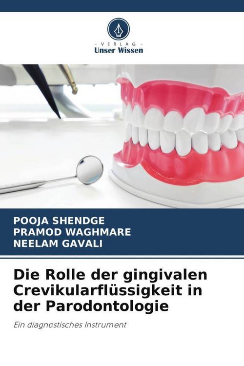 Produktbild: Die Rolle der gingivalen Crevikularfl&uuml;ssigkeit in der Parodontologie
