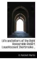 Produktbild: Life and Letters of the Right Honourable Robert Loweviscount Sherbrooke ..
