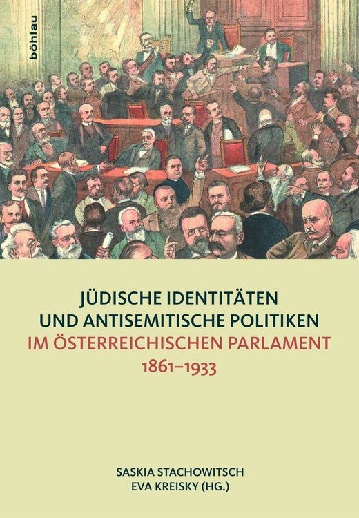 Produktbild: J&uuml;dische Identit&auml;ten und antisemitische Politiken im &ouml;sterreichischen Parlament 1861-1933
