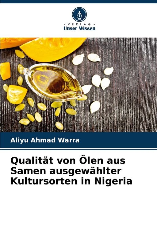 Produktbild: Qualit&auml;t von &Ouml;len aus Samen ausgew&auml;hlter Kultursorten in Nigeria