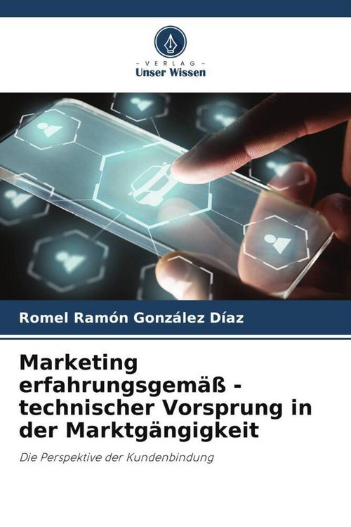 Produktbild: Marketing erfahrungsgem&auml;&szlig; - technischer Vorsprung in der Marktg&auml;ngigkeit