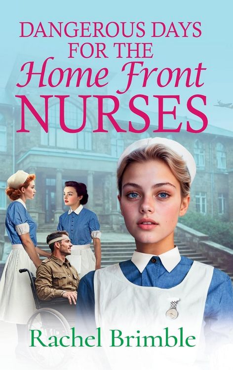 Produktbild: Dangerous Days for the Home Front Nurses