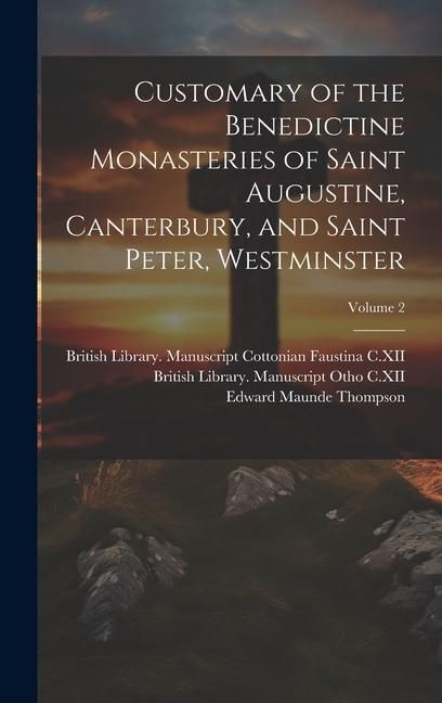 Produktbild: Customary of the Benedictine monasteries of Saint Augustine, Canterbury, and Saint Peter, Westminster; Volume 2