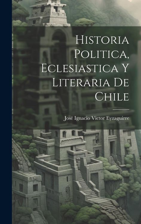 Produktbild: Historia Politica, Eclesiastica y Literaria de Chile