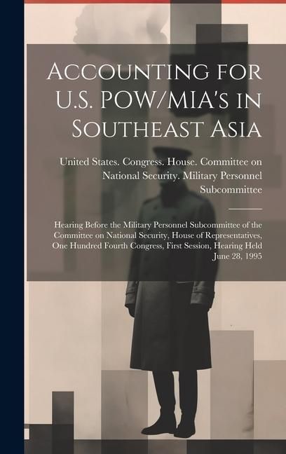 Produktbild: Accounting for U.S. POW/MIA's in Southeast Asia: Hearing Before the Military Personnel Subcommittee of the Committee on National Security, House of Re