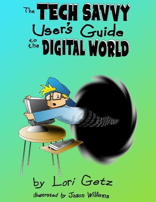 Produktbild: The Tech Savvy Users Guide to the Digital World