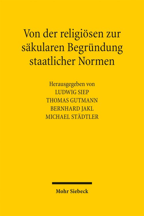 Produktbild: Von der religi&ouml;sen zur s&auml;kularen Begr&uuml;ndung staatlicher Normen