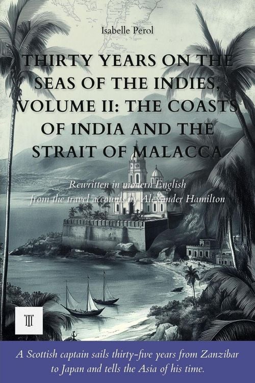 Produktbild: Thirty Years on the Seas of the Indies, Volume II