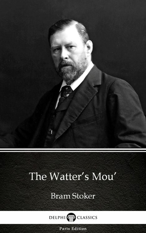 Produktbild: The Watter's Mou' by Bram Stoker - Delphi Classics (Illustrated)